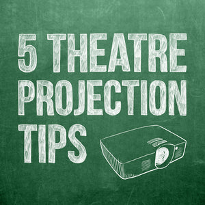 5 Digital Theatre Projection Tips for Theatre, Ballet and Dance Companies and Schools