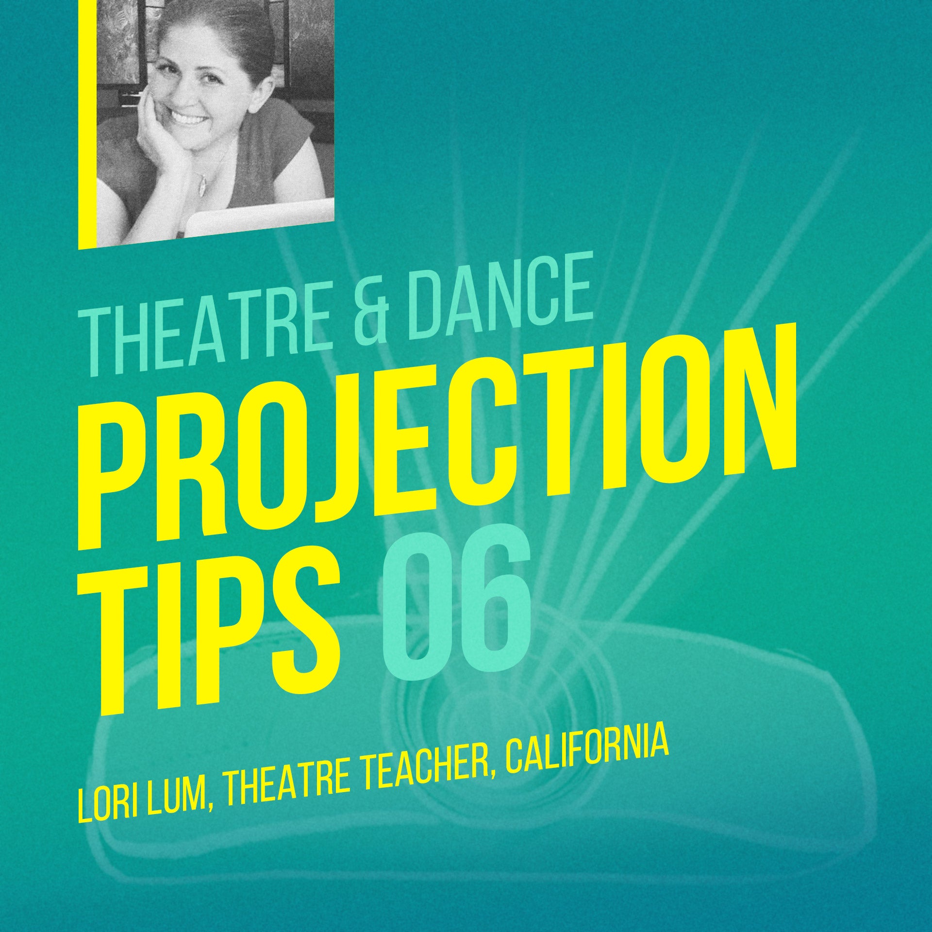 Scenic projection tip by Lori Lum, theater teacher in California.