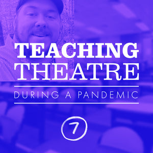 Teaching Theatre during a Pandemic