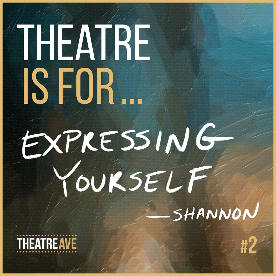 Theatre is for... (#2) | Theatre Avenue