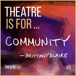 Theatre is for community