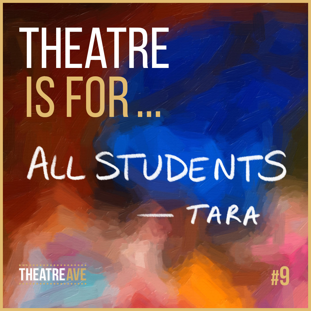 Theatre is for all students