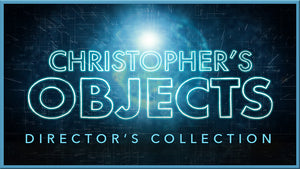 Christopher's Objects Director's Collection (Show Bundle)