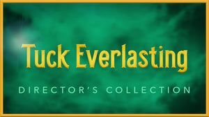 Tuck Everlasting Director's Collection (Show Bundle)