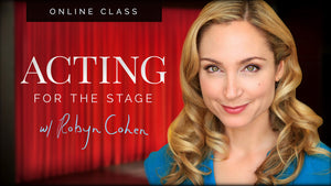 Acting for the Stage Online Class with Robyn Cohen