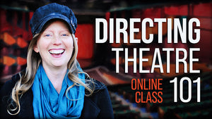 Directing Theatre 101 Online Class with Amanda Farnsworth