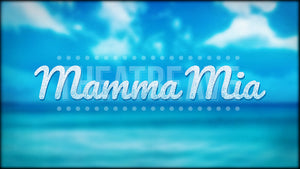 Mamma Mia Title Projection, for your show curtain and intermission.