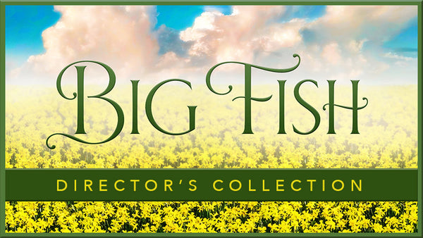 Big Fish Director's Collection (Show Bundle)